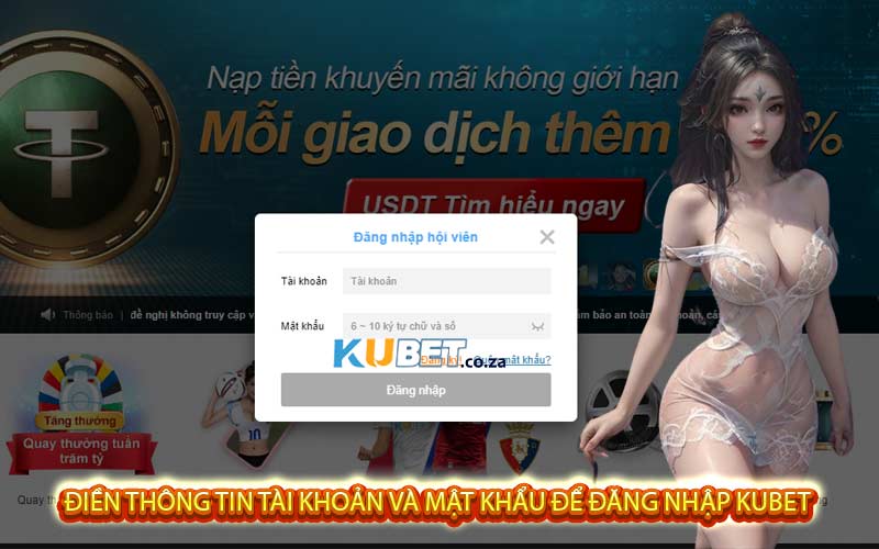 Điền thông tin tài khoản và mật khẩu để đăng nhập Kubet