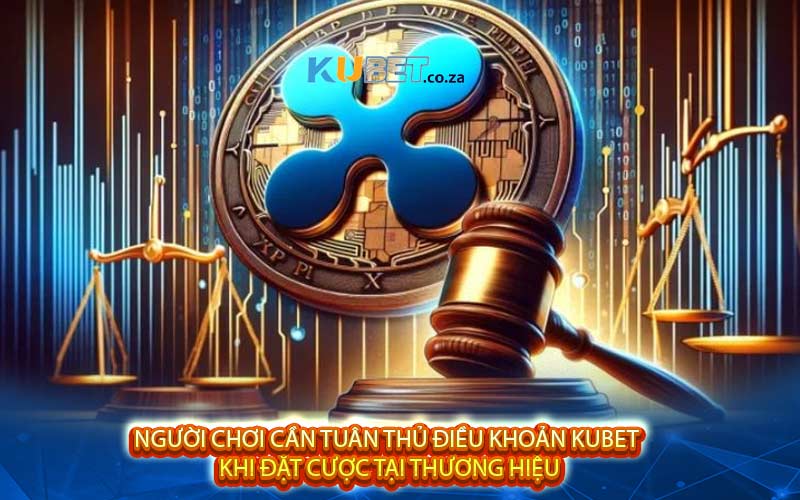 Người chơi cần tuân thủ điều khoản Kubet khi đặt cược tại thương hiệu