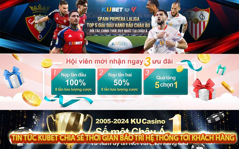 Tin tức Kubet chia sẻ thời gian bảo trì hệ thống tới khách hàng